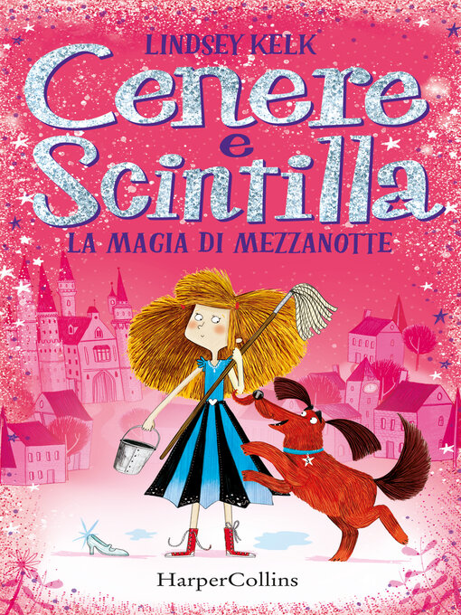 Title details for Cenere e Scintilla. La magia di mezzanotte by Lindsey Kelk - Available